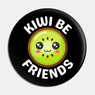 Kiwi Be Friends - Kiwi Pun Pin