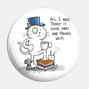 Dapper Cat - Good vibes strong wifi Pin