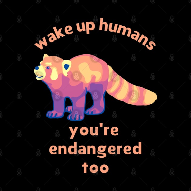 Red Panda - Wake Up Humans by Slightly Unhinged