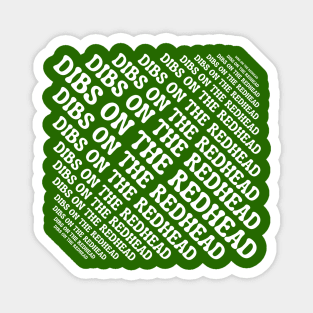 Dibs On The Redhead Magnet