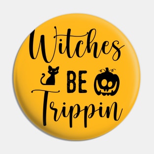 Witches be trippin Pin