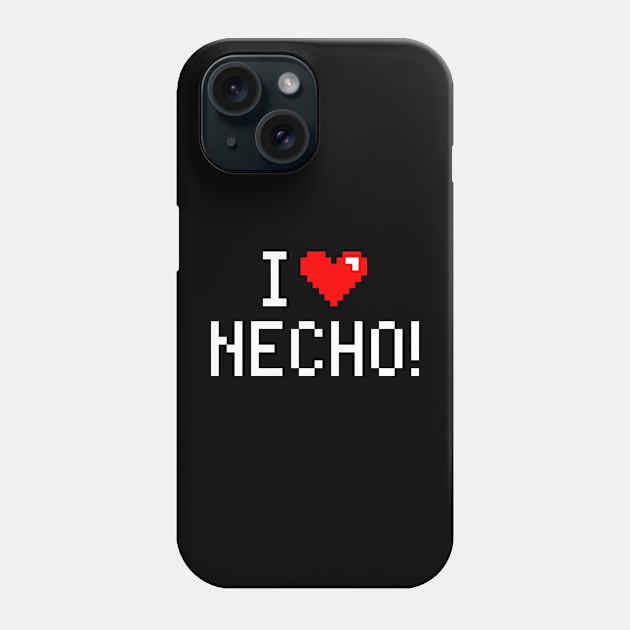 I Love Necho Phone Case by flataffex