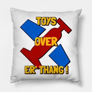Toys Over Er'Thang Pillow