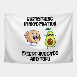 Everything in moderation except avocado and tofu Tapestry