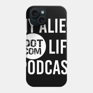 My Alien Life Dot Com T Phone Case