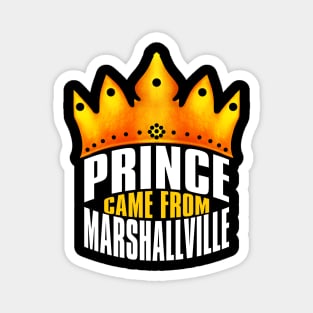 Prince Came From Marshallville, Marshallville Georgia Magnet