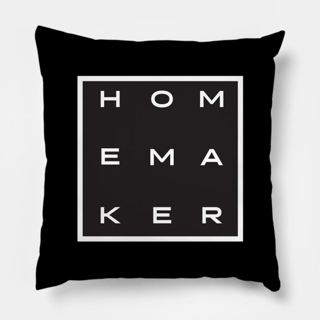 Homemaker Pillow by Magic Moon