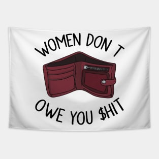 Women Don’t Owe You Shit Tapestry