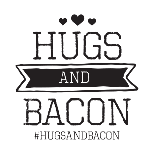 Hugs and Bacon Stamp - Light shirt T-Shirt