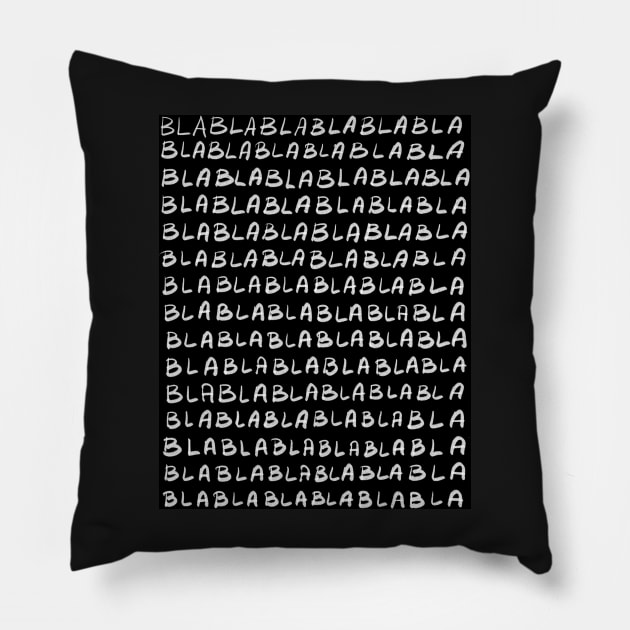 Bla Bla Bla Design Pattern Black and White Pillow by kerimeart