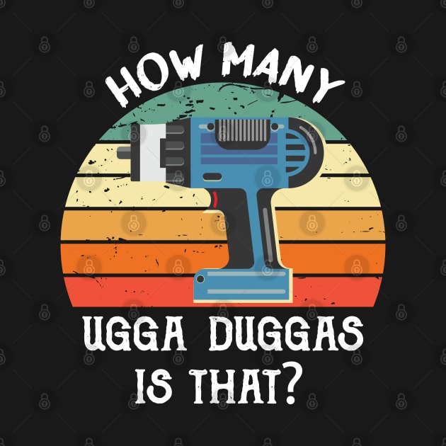 How many Ugga Duggas is that? Funny Mechanics design by alltheprints