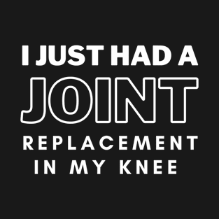 Joint replacement T-Shirt