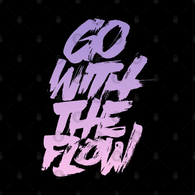 Go with the flow by Brushtype