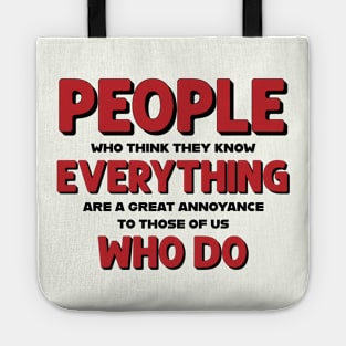 People who think they know everything Tote