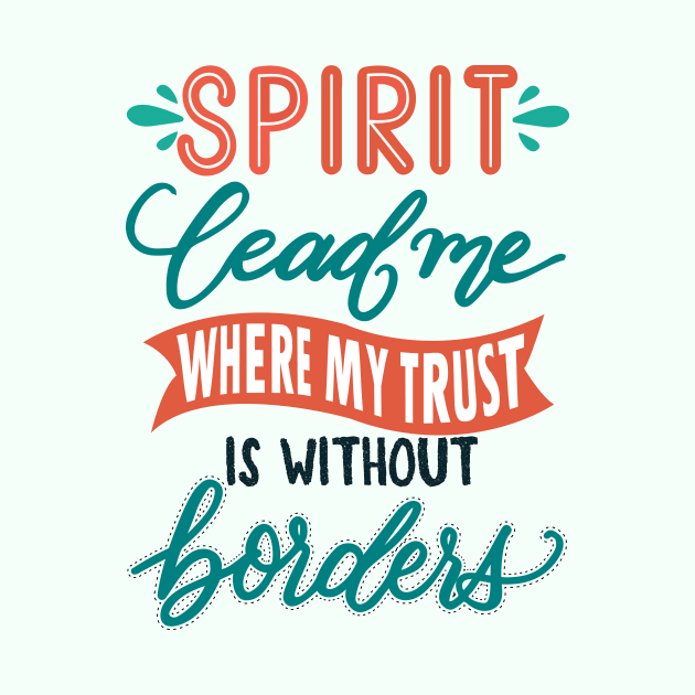 Spirit lead me where my trust is without border - Hillsong United Christian music faith by papillon