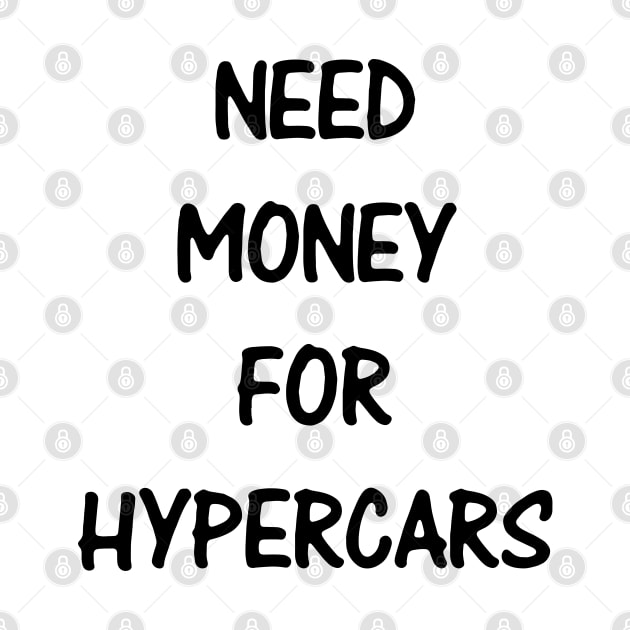 Need Money For Hypercars by kindacoolbutnotreally