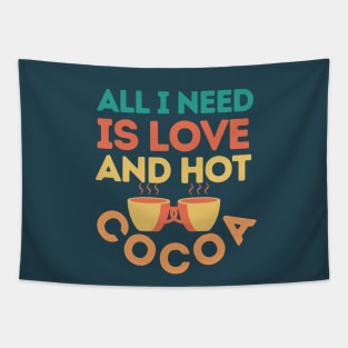 All I need is love and hot cocoa - typography Tapestry