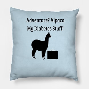 Adventure? Alpaca My Diabetes Stuff! Pillow