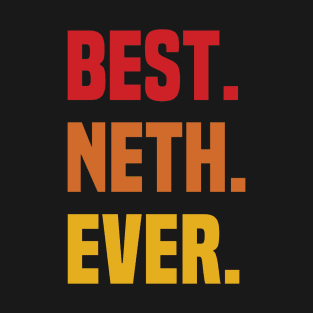 BEST NETH EVER ,NETH NAME T-Shirt