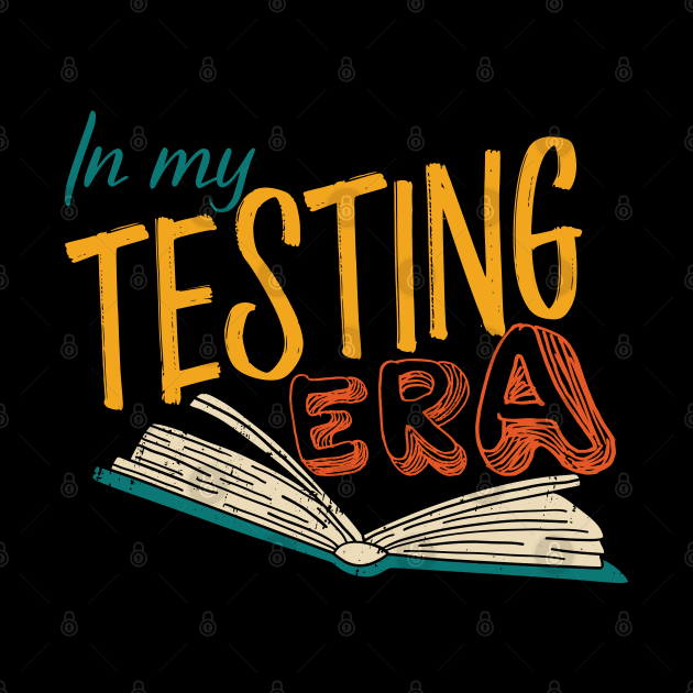 In My Testing Era, Funy Testing Day Retro Vintage Design by Promen Shirts