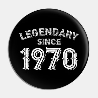 Legendary Since 1970 Pin