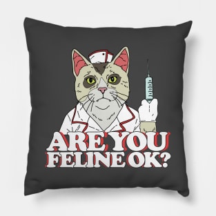Are You Feline Ok Nurse Cat with Injection Pun Pillow