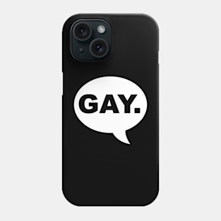 Say "Gay". Phone Case