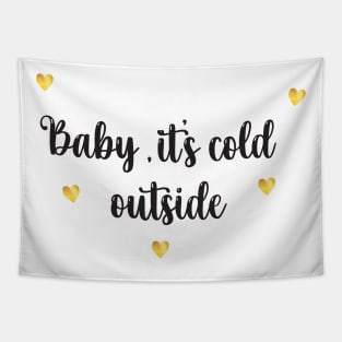 Baby, It's Cold Outside Tapestry