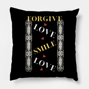 forgive,love,smile Pillow