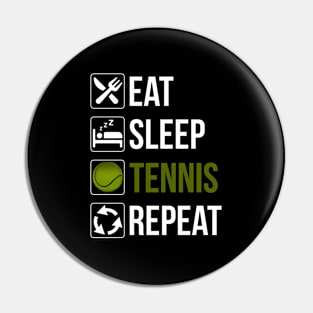 Eat Sleep Tennis Repeat Pin