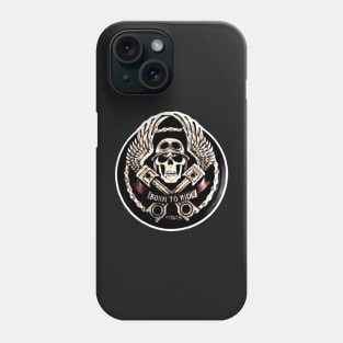 Born To Ride Phone Case