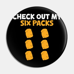 Check Out My Six Packs Pin