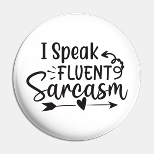 i speak fluent sarcasm Pin