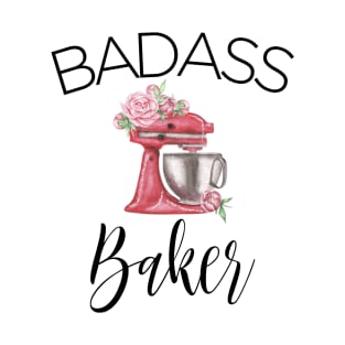 Badass Baker Funny Slogan T-Shirt