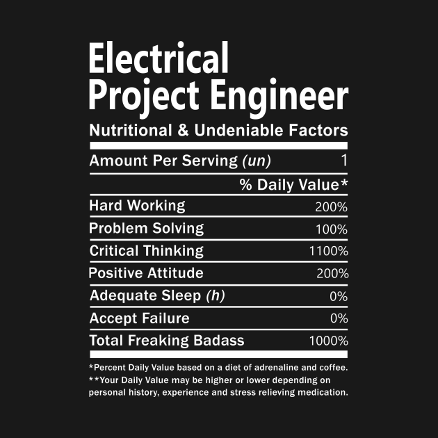 Disover Electrical Project Engineer T Shirt - Nutritional and Undeniable Factors Gift Item Tee - Electrical Project Engineer - T-Shirt