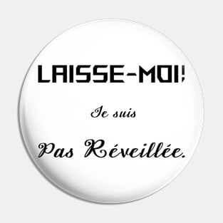 laisse moi je suis pas réveillée Pin