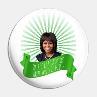 Our (First) Lady of Hope and Genius, Michelle Obama Pin