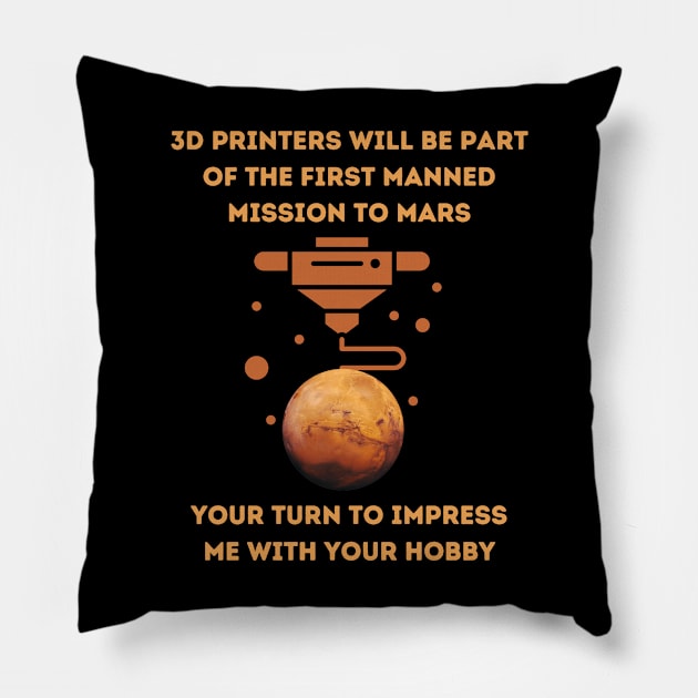 3D Printers to Mars - 3D Printing Pillow by ZombieTeesEtc