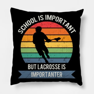 School is important but lacrosse is importanter Pillow