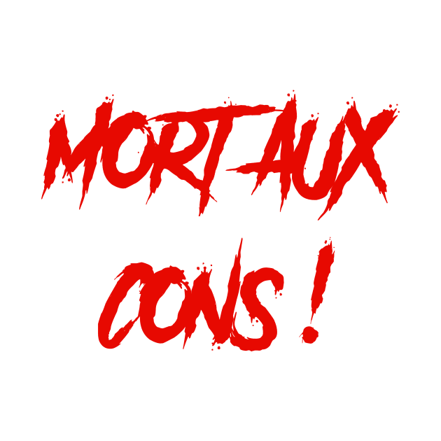 Mort aux c**s by Ezenhiar