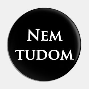 Nem Tudom Hungarian Teacher - I Don't Know Pin