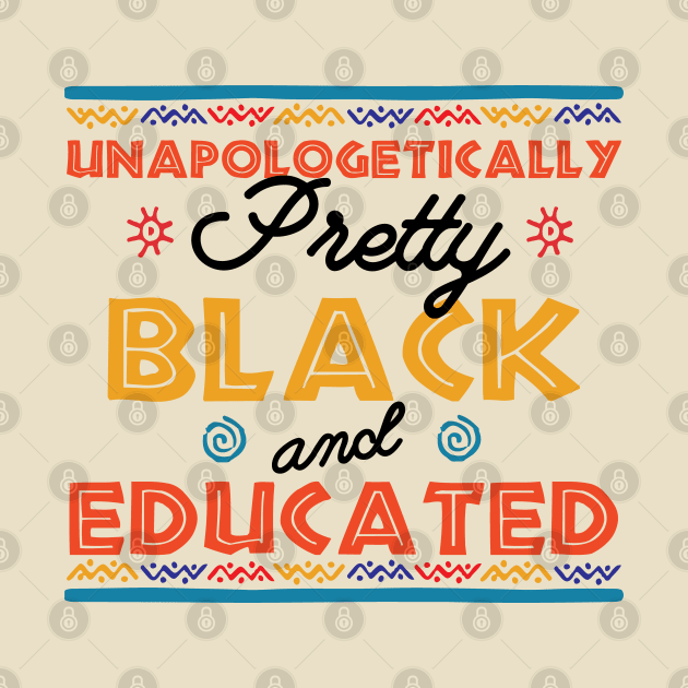 Unapologetically Pretty Black And Educated T-Shirt, Unapologetically, Pretty Girl, Black And Educated, Black Beauty, HBCU Shirt, Educated by Gaming champion