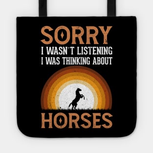 Sorry I wasn't listening I was thinking about Horses Tote