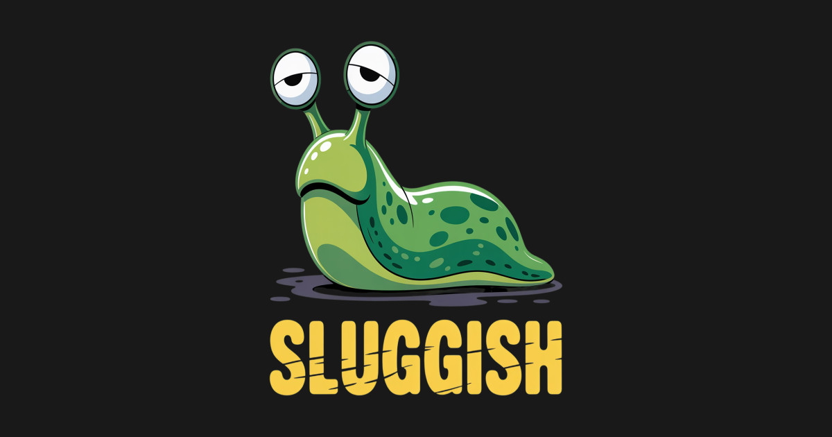 Sluggish Slug Pun Adorable Snail - Sluggish Slug Pun Adorable Snail - T ...