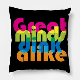 Pickleball: great minds dink alike Pillow