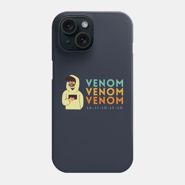 Venom La-Li-Lu-Le-Lo Phone Case by WhatsDax