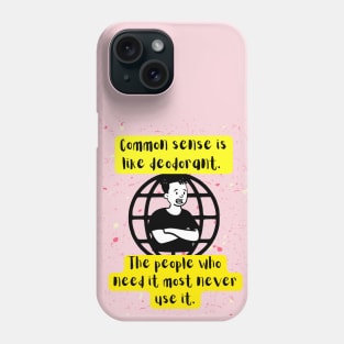 common sense Phone Case