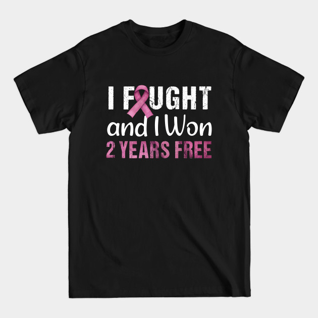 Discover Breast Cancerversary 2 Year Free I Fought And I Won Cancer - Breast Cancerversary 2 Year Free I Won - T-Shirt