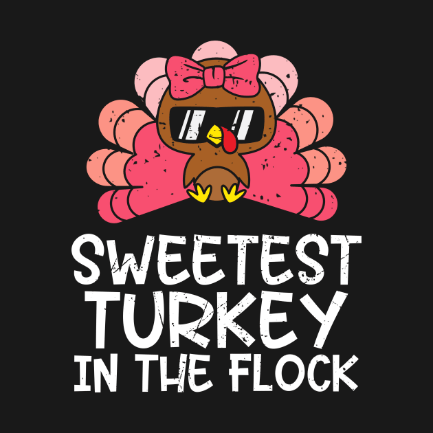 Sweetest Turkey In The Flock Girls Thanksgiving Women by MetalHoneyDesigns