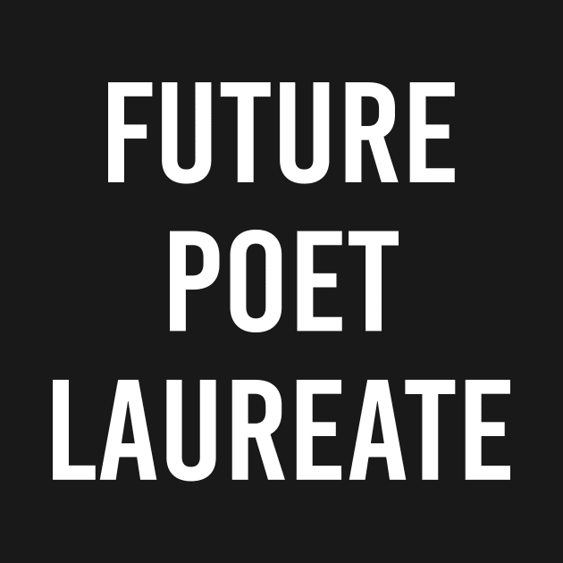 Future Poet Laureate (Black) by ImperfectLife